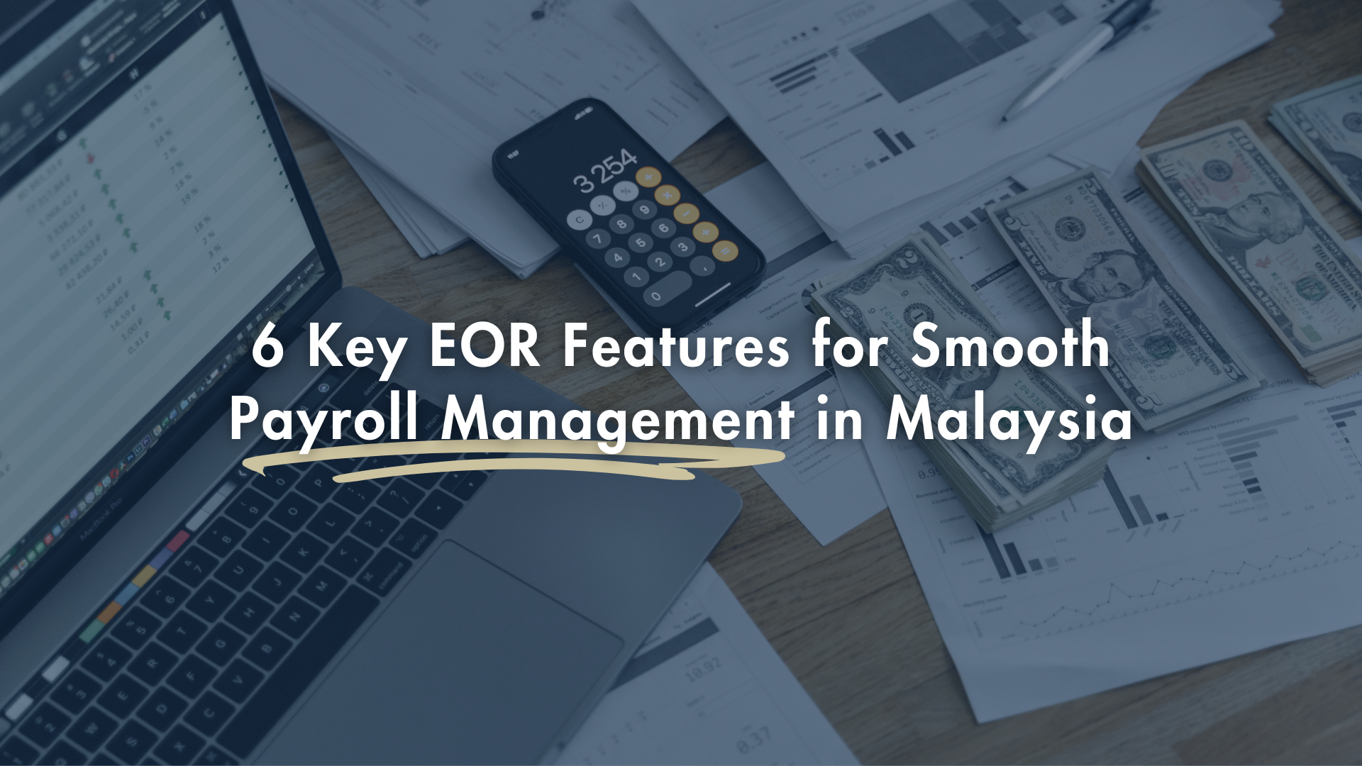 6 Key EOR Features for Smooth Payroll Management in Malaysia